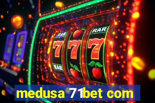 medusa 71bet com